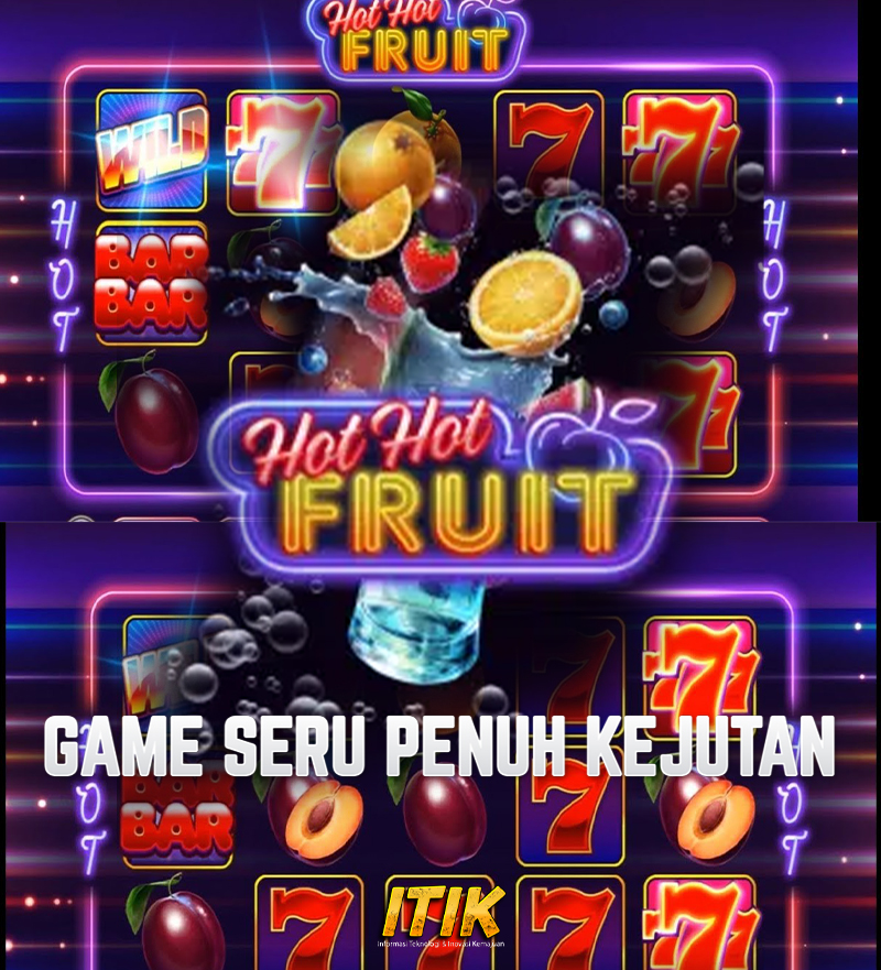 Hot Hot Fruit: Slot Seru dengan Jackpot Menggoda