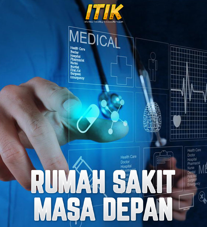 Rumah Sakit Futuristik: Gambaran Teknologi di Masa Depan