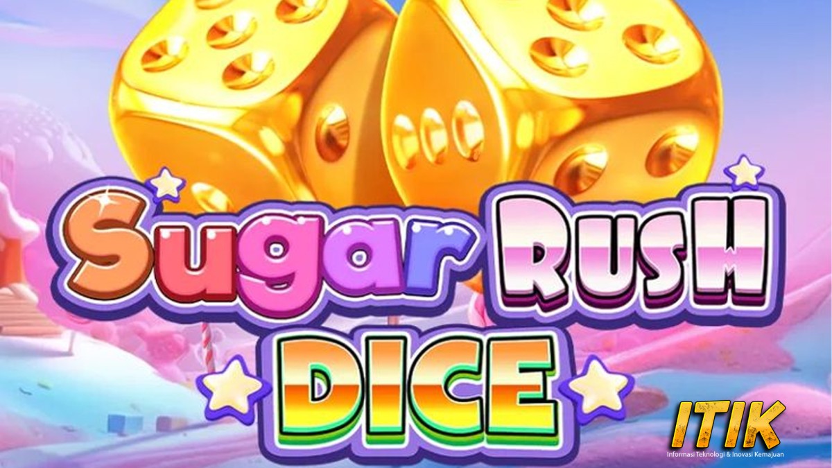 Sugar Rush Dice: Slot Bikin Harimu Penuh Keberuntungan Manis!