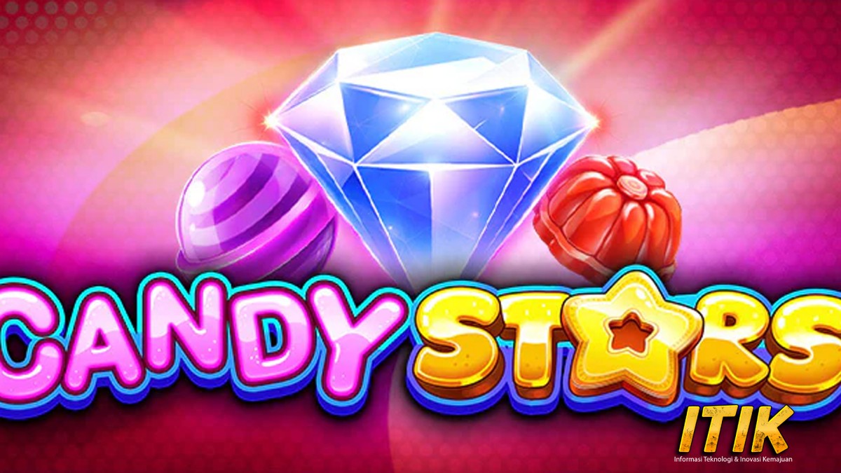 Trik Menang Slot Online Candy Stars Manisnya Hadiah Gede