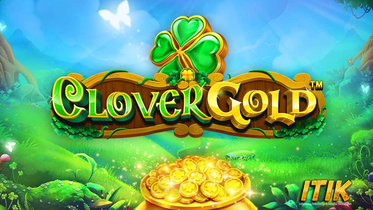 Maksimalkan Panen Emasmu! Tips Eksklusif Slot Clover Gold!