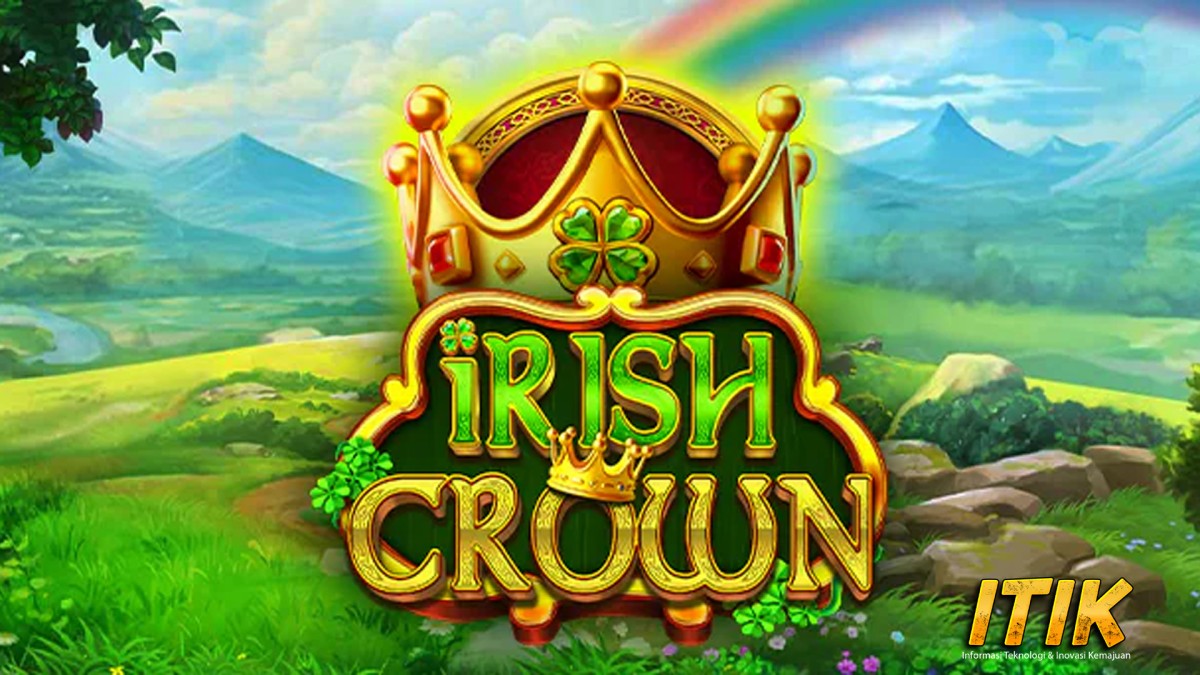 Situs Slot Resmi Tawarkan Irish Crown dengan Keseruan!