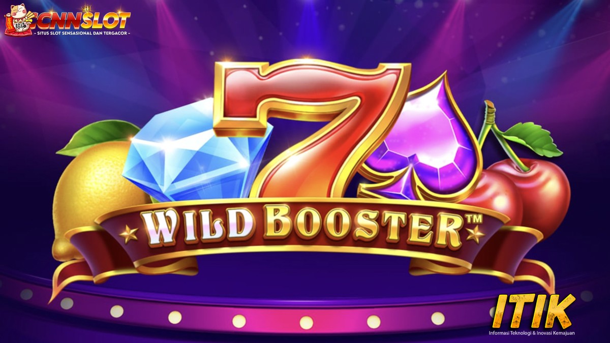 Wild Booster Bikin Seru di Agen Slot Online Favoritmu!