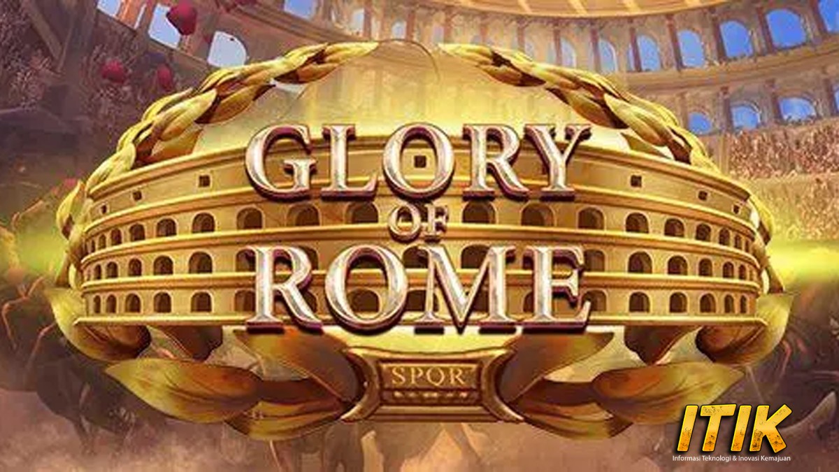 Cnnslot Games Bersejarah Glory of Rome Abadi 2025!