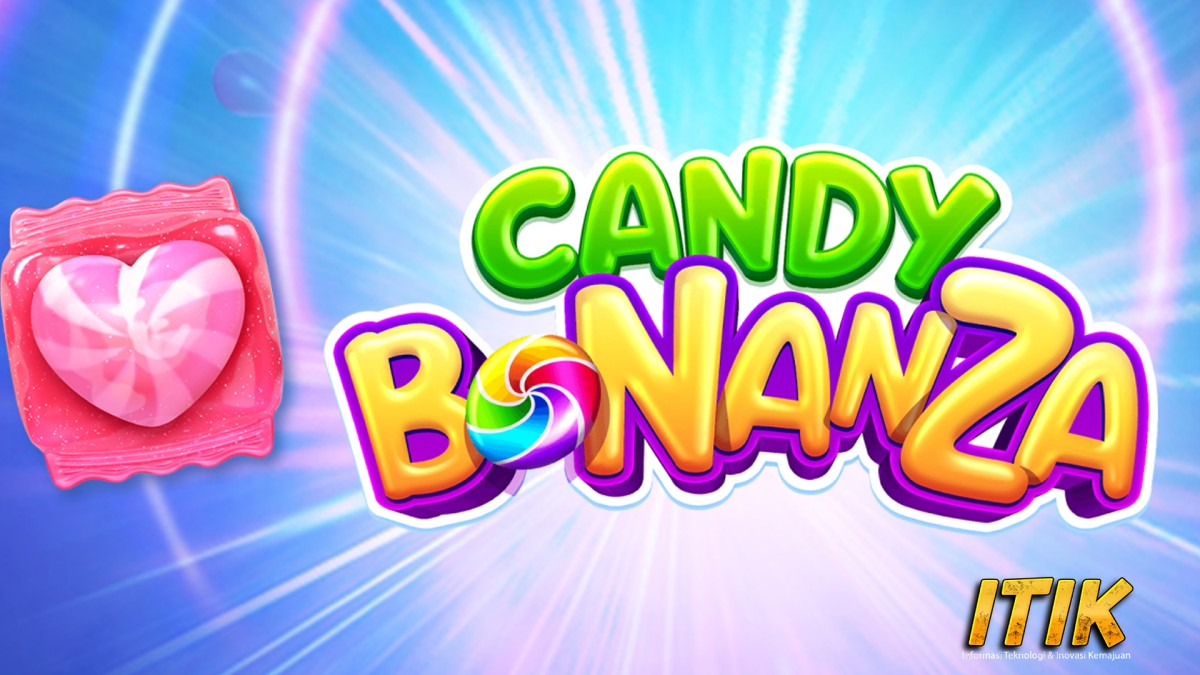 Candy Bonanza 2x Duit Datang Meledak di Slot Online