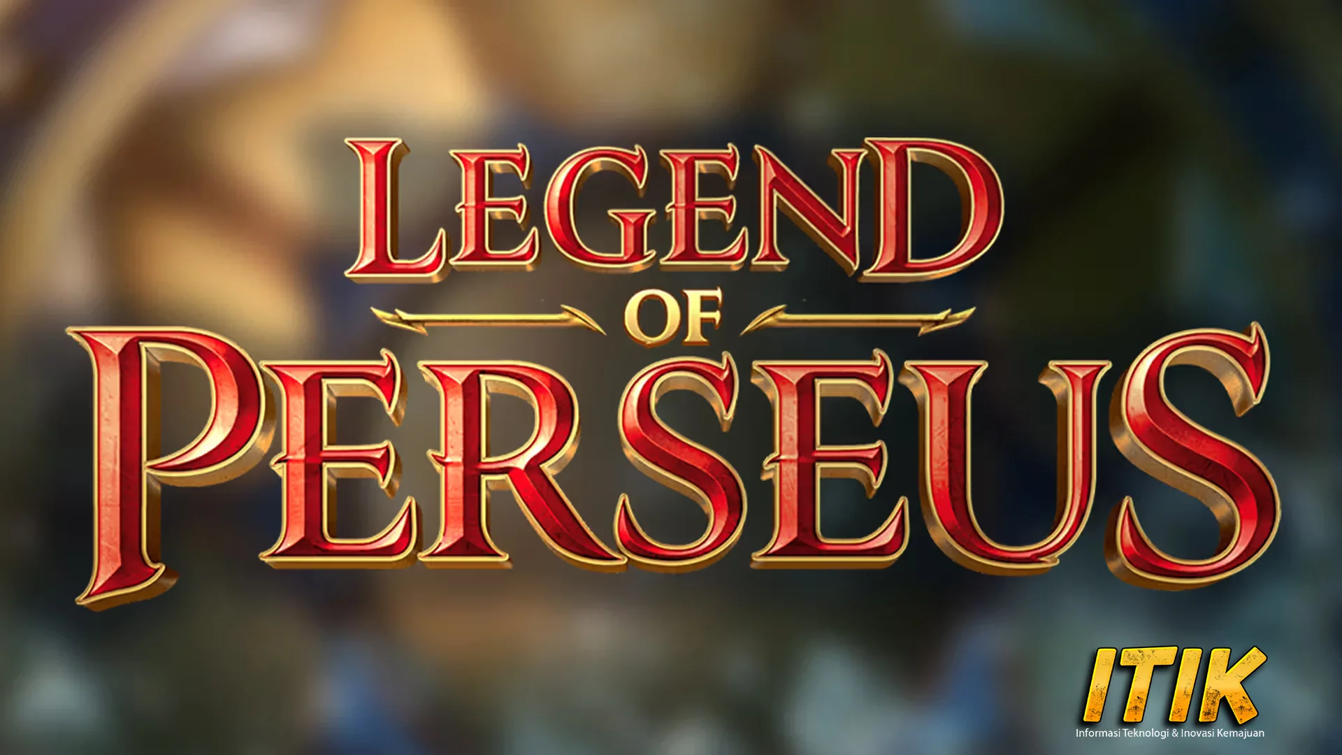 Legend Of Perseus Lawan 11 Monster, Jadi Penguasa!